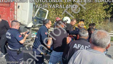 Aydın-İzmir otoyolunda TIR kazası: Sürücü ağır yaralandı