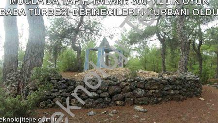 Muğla’da Tarih Talanı: 300 Yıllık Oyuk Baba Türbesi Definecilerin Kurbanı Oldu
