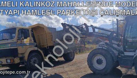 Çameli Kalınkoz Mahallesi’nde Modern Üstyapı Hamlesi: Parke Taşı Çalışmaları