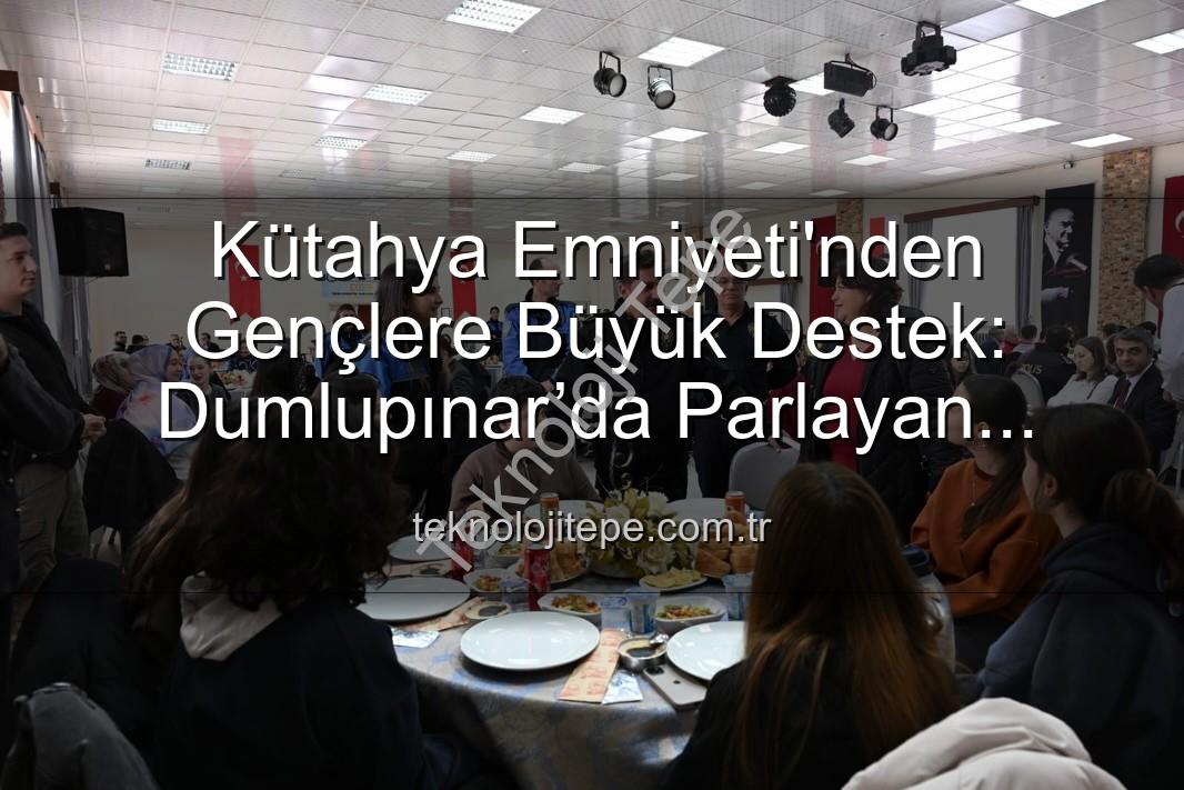 Dumlupınar’da Parlayan Yıldızlar projesi - Kütahya Emniyeti'nden Gençlere Büyük Destek: Dumlupınar’da Parlayan Yıldızlar Projesi Tamamlandı