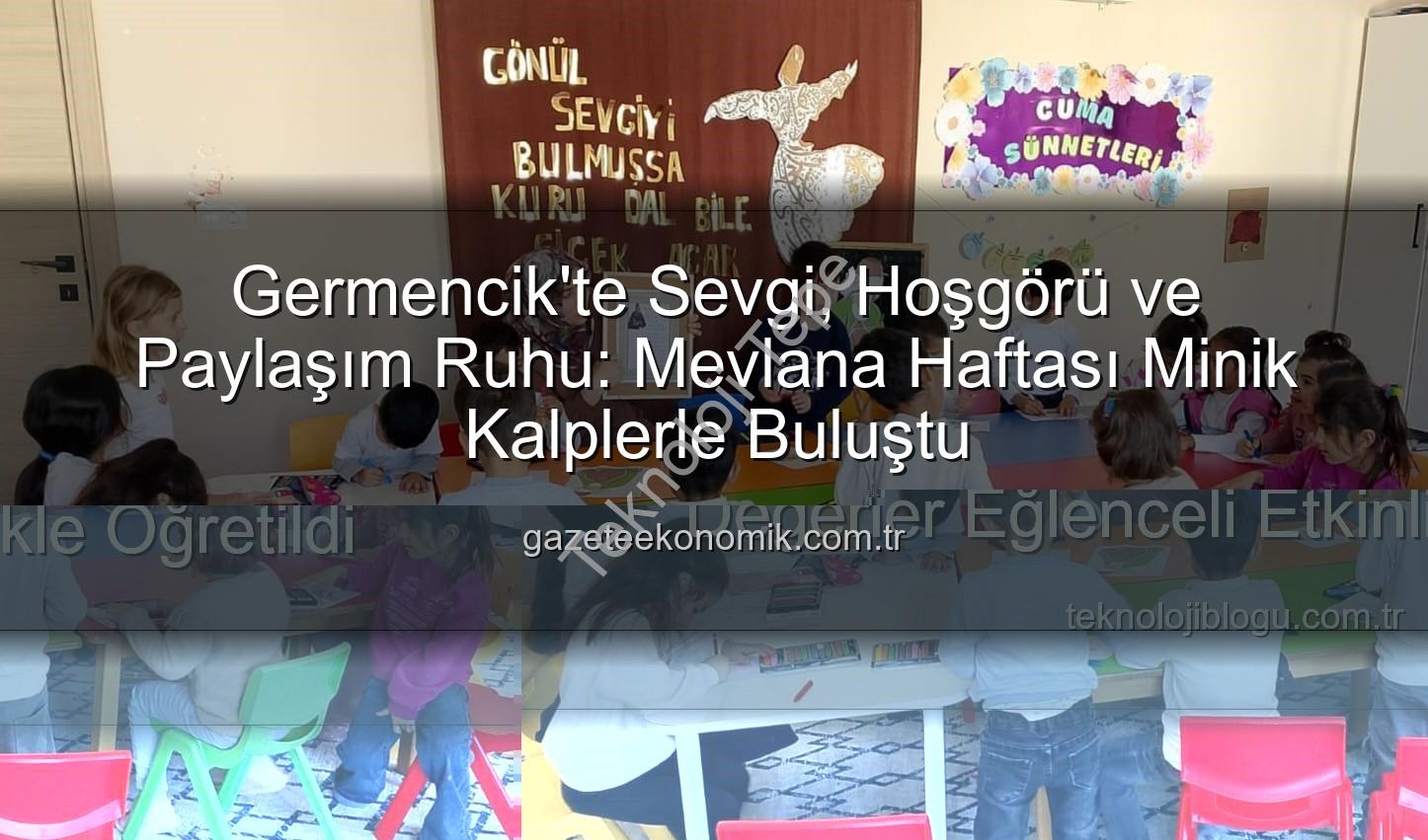 Mevlana Haftası Germencik - Germencik'te Minik Kalpler Mevlana'nın Sevgi Dolu Dünyasıyla Buluştu: 'Mevlana Haftası' Coşkusu