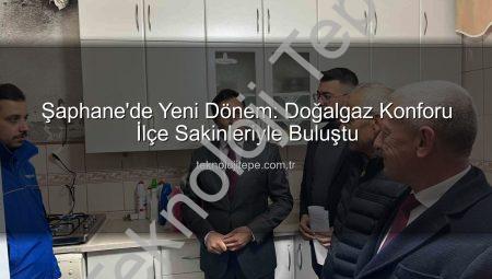 Şaphane’de Yeni Dönem: Doğalgaz Konforu İlçe Sakinleriyle Buluştu