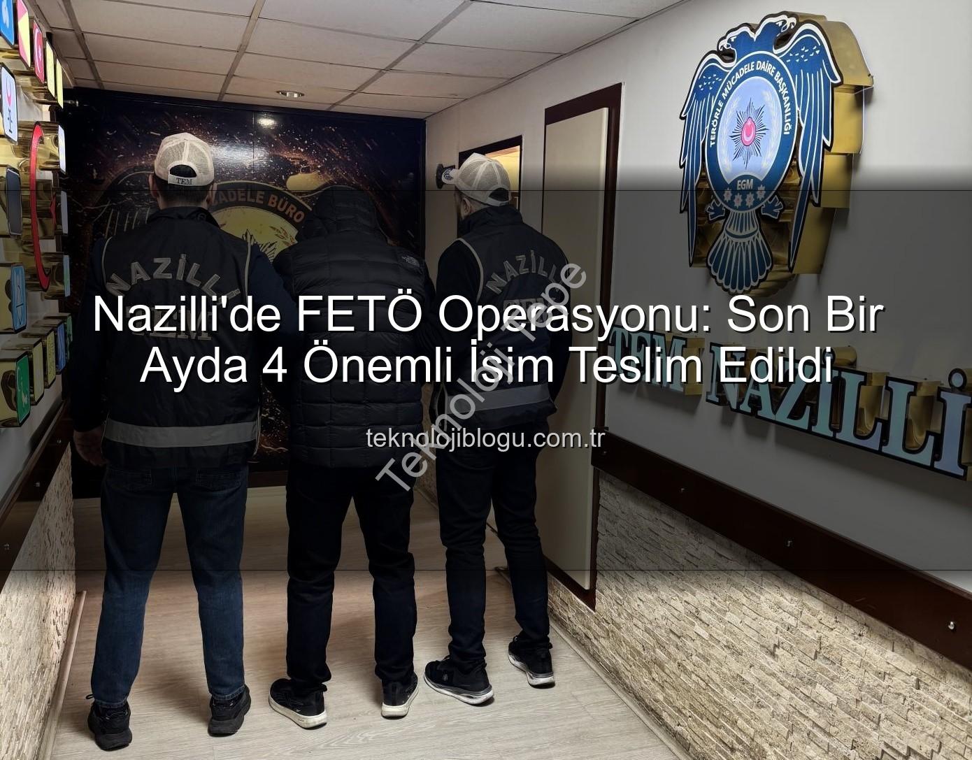 FETÖ Nazilli - Nazilli'de FETÖ Operasyonu: Son Bir Ayda 4 Örgüt Üyesi Tutuklandı