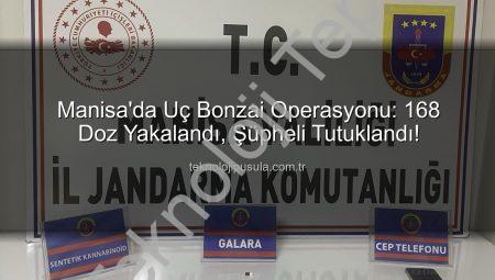 Manisa’da Uç Bonzai Operasyonu: 168 Doz Uyuşturucuyla Yakalanan Şüpheli Tutuklandı