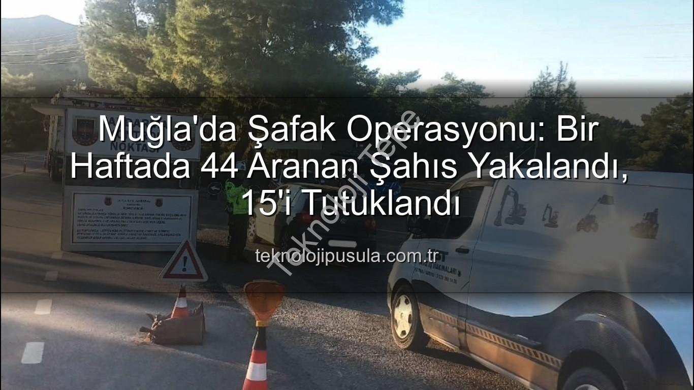 Muğla aranan şahıs - Muğla'da Güvenlik Operasyonu: Bir Haftada 44 Aranan Şahıs Yakalandı, 15'i Tutuklandı