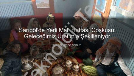 Sarıgöl’de Yerli Malı Haftası Coşkusu: Geleceğimiz Üretimle Şekilleniyor