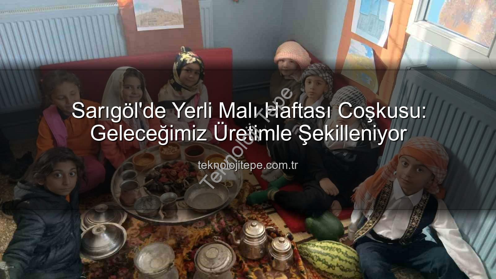 Yerli Malı Haftası - Sarıgöl'de Yerli Malı Haftası Coşkusu: Geleceğimiz Üretimle Şekilleniyor