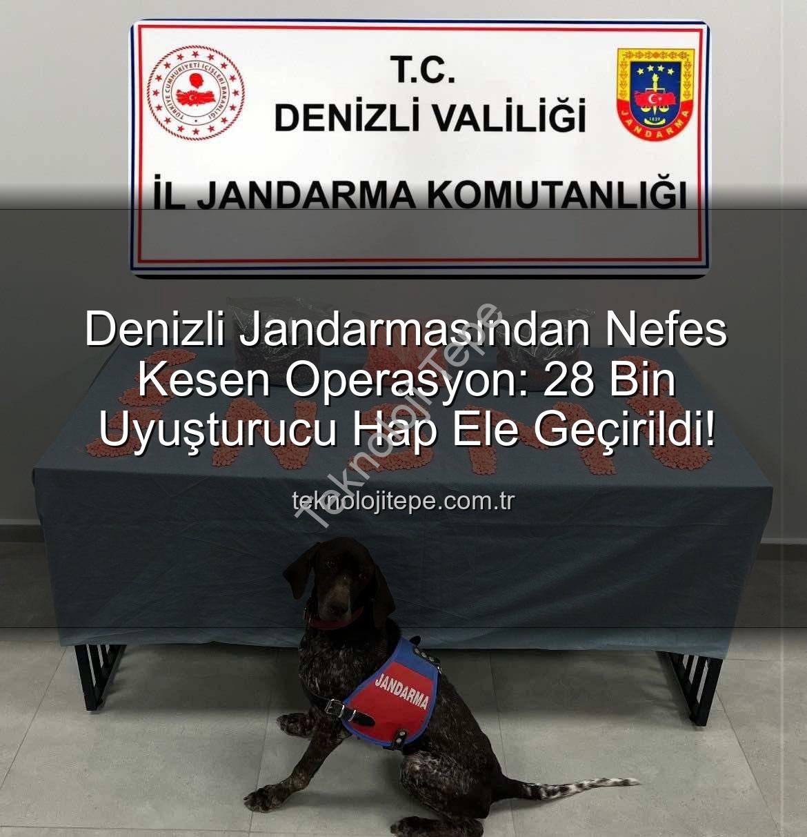 uyuşturucu hap operasyonu - Denizli Jandarmasından Nefes Kesen Operasyon: 28 Bin Uyuşturucu Hap Ele Geçirildi!