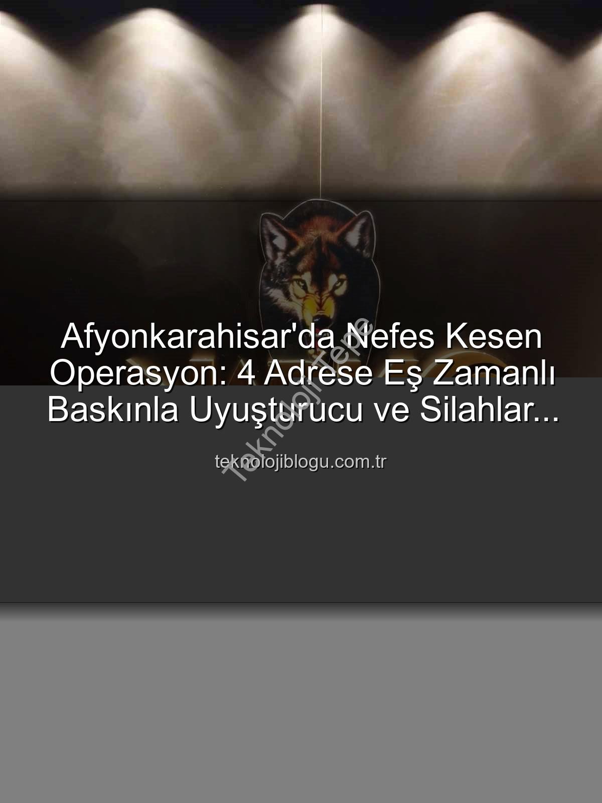 Afyonkarahisar uyuşturucu operasyonu - Afyonkarahisar'da Nefes Kesen Operasyon: 4 Adrese Eş Zamanlı Uyuşturucu Baskını!