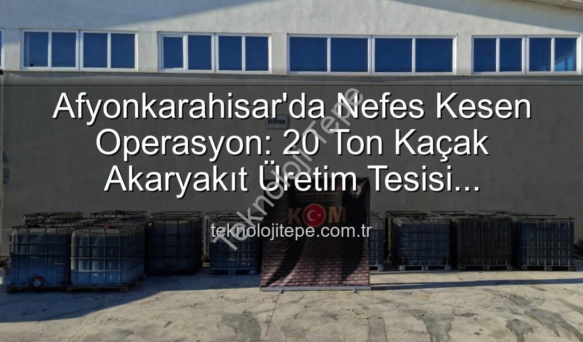 kaçak akaryakıt - Afyonkarahisar'da Nefes Kesen Operasyon: 20 Ton Kaçak Akaryakıt Üretim Tesisi Çökertildi