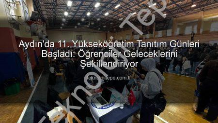 Aydın’da 11. Yükseköğretim Tanıtım Günleri Başladı: Öğrenciler Geleceklerini Şekillendiriyor