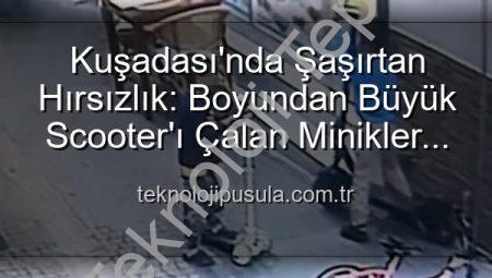 Kuşadası’nda Akılalmaz Hırsızlık: Minik Ellerden Dev Scooter Çalındı, Yerine Oyuncak Bıraktılar!