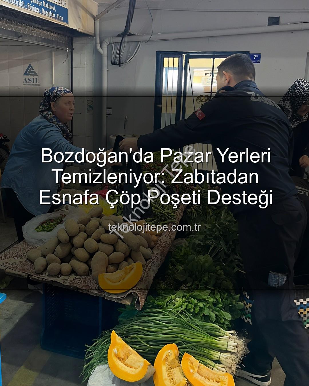 pazar yeri temizliği - Bozdoğan'da Pazar Yerleri Temizleniyor: Zabıtadan Esnafa Çöp Poşeti Desteği