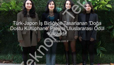 Türk-Japon İş Birliğiyle Tasarlanan ‘Doğa Dostu Kütüphane’ Projesi Uluslararası Ödül Kazandı!