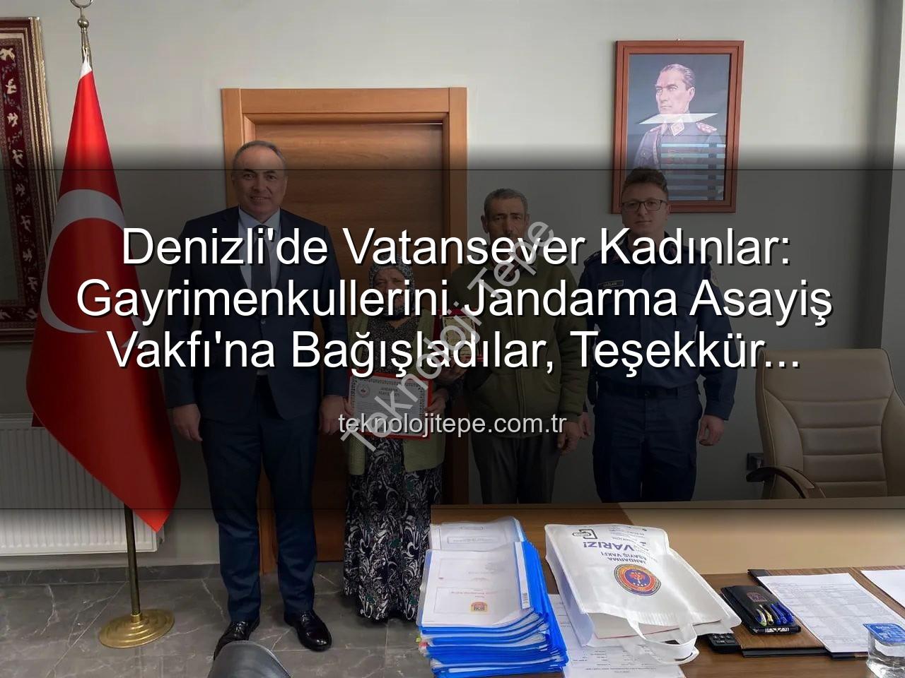 Jandarma Asayiş Vakfı - Denizli'de Vatansever Kadınlar: Gayrimenkullerini Jandarma Asayiş Vakfı'na Bağışladılar, Teşekkür Plaketiyle Onurlandırıldılar