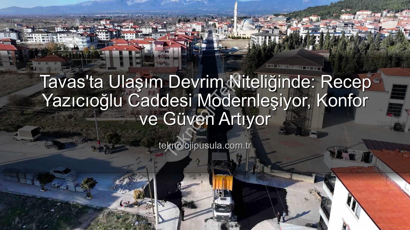Tavas ulaşım konforu - Tavas'ta Ulaşım Konforu Yeni Bir Boyut Kazanıyor: Recep Yazıcıoğlu Caddesi Sıcak Asfaltla Yeniden Hayat Buluyor