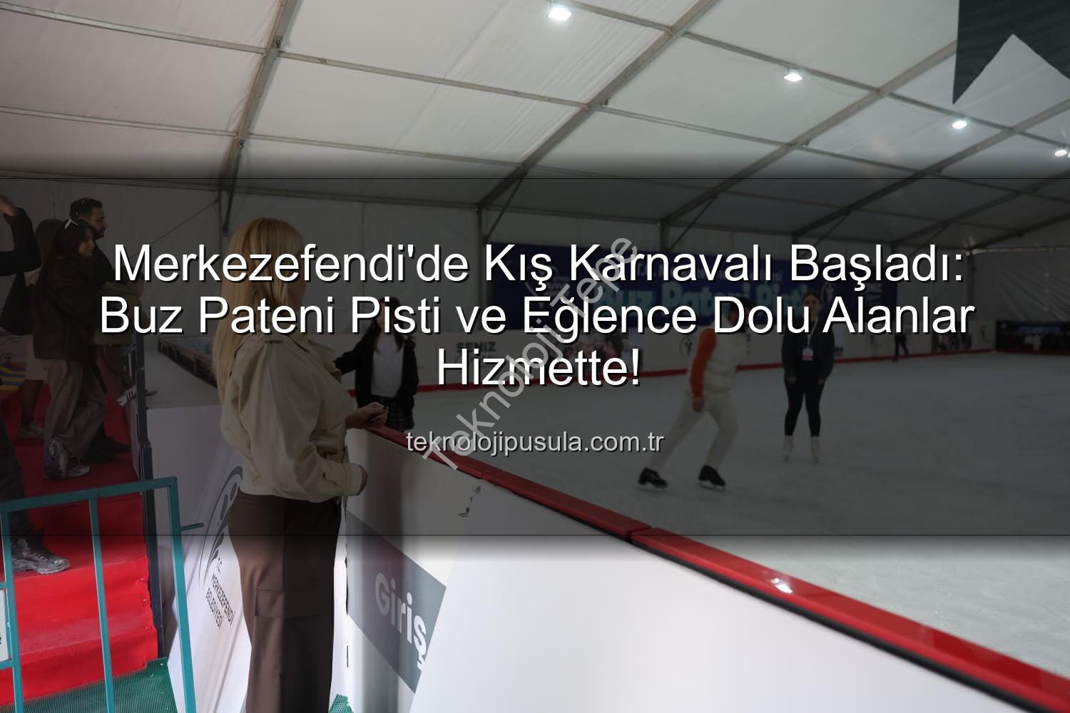 Merkezefendi buz pateni - Merkezefendi'de Buz Pateni Keyfi Başladı: Çocuklar ve Aileler İçin Eğlence Dolu Bir Alan