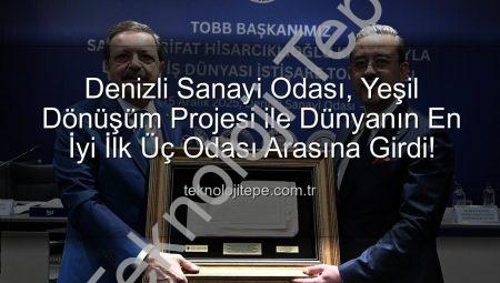 Denizli Sanayi Odası, Yeşil Dönüşüm Projesi ile Dünyanın En İyi İlk Üç Odası Arasına Girdi!