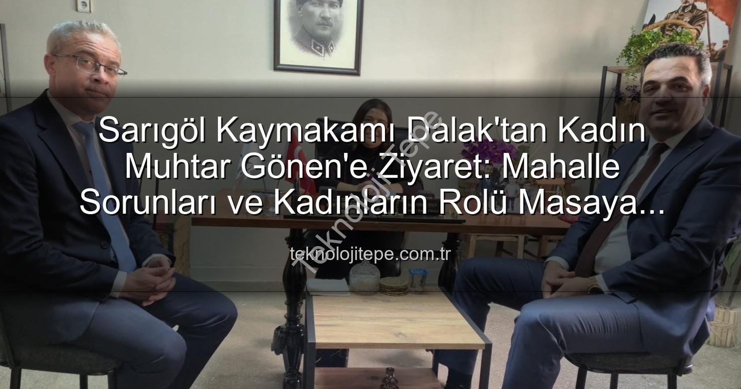 kadın muhtar - Sarıgöl Kaymakamı Dalak'tan Kadın Muhtar Gönen'e Ziyaret: Mahalle Sorunları ve Kadınların Rolü Masaya Yatırıldı