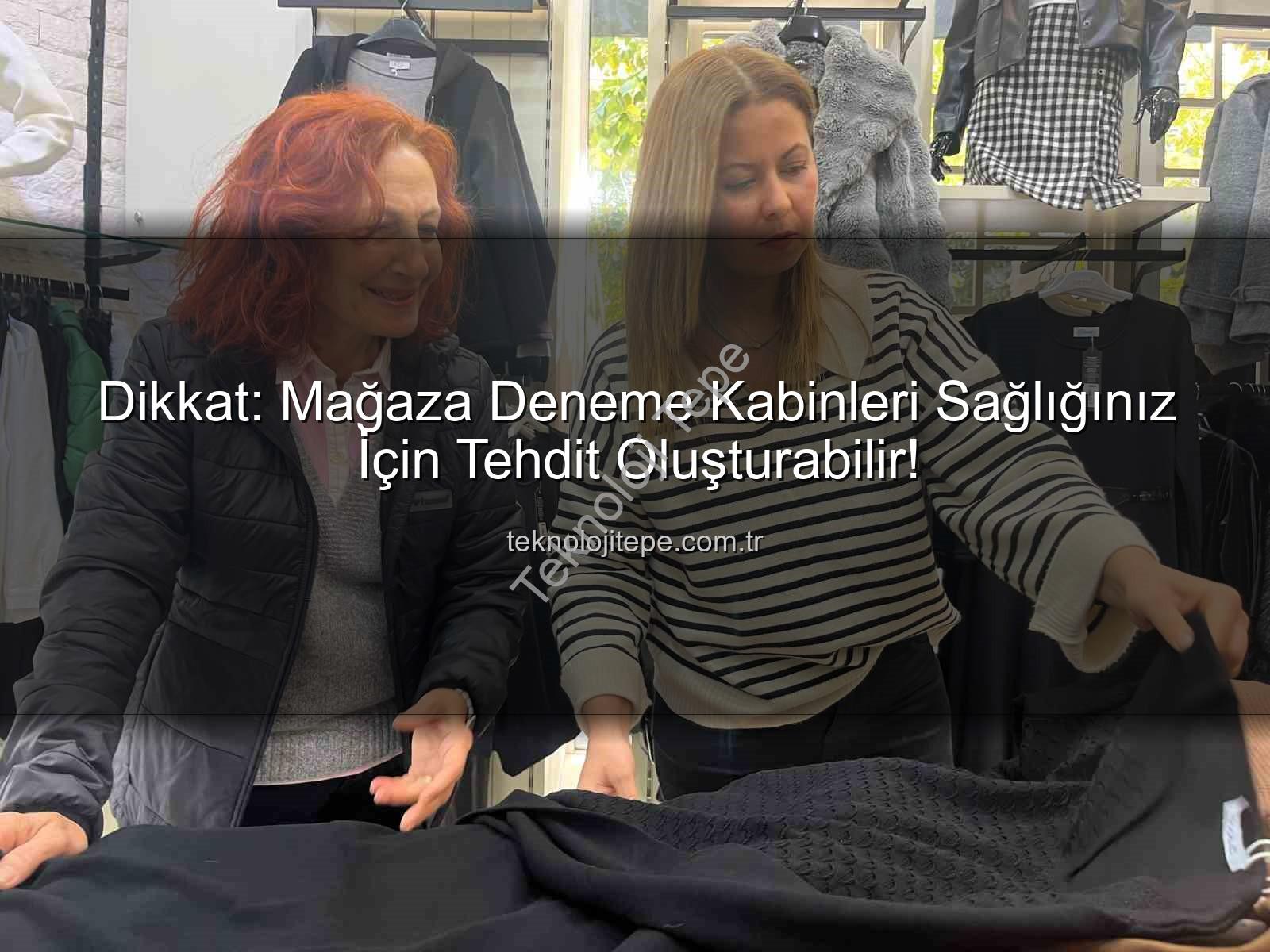 deneme kabinleri hijyen - Dikkat: Mağaza Deneme Kabinleri Sağlığınız İçin Tehdit Oluşturabilir!