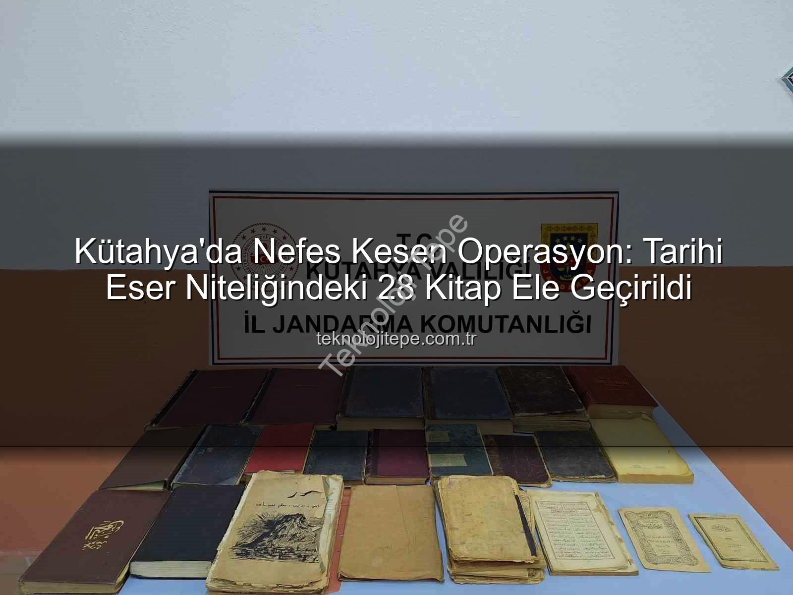 tarihi eser operasyonu - Kütahya'da Nefes Kesen Operasyon: Tarihi Eser Niteliğindeki 28 Kitap Ele Geçirildi