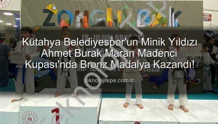 Kütahya Belediyespor’un Minik Yıldızı Ahmet Burak Maran Madenci Kupası’nda Bronz Madalya Kazandı!