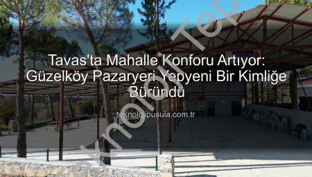 Tavas Belediyesi’nden Güzelköy’e Nefes Aldıran Düzenleme: Mahalle Pazaryeri Yenilendi