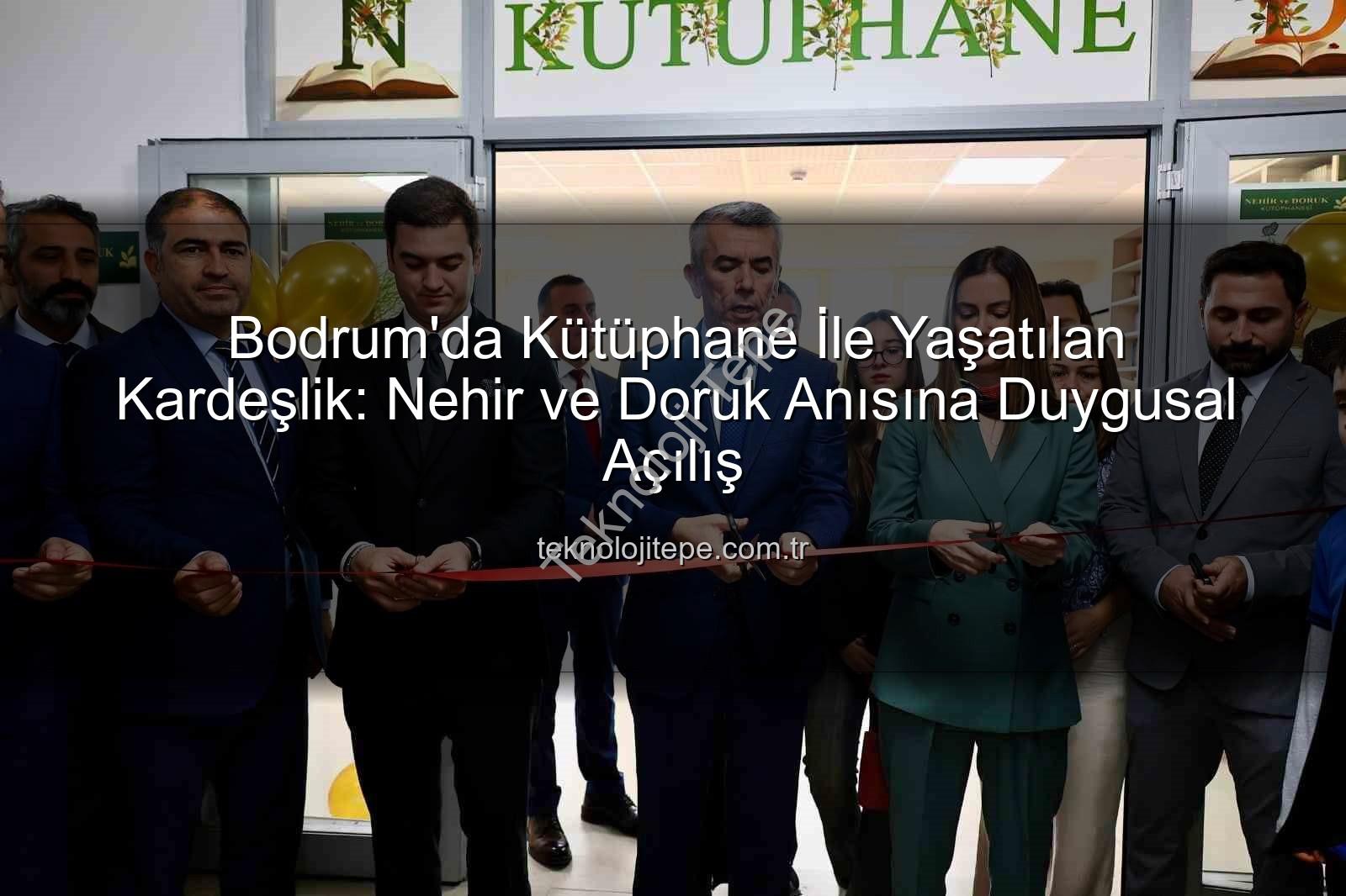 Nehir Doruk Kütüphanesi - Bodrum'da Kütüphane İle Yaşatılan Kardeşlik: Nehir ve Doruk Anısına Duygusal Açılış