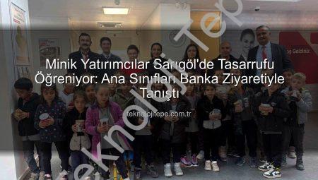 Minik Yatırımcılar Sarıgöl’de Tasarrufu Öğreniyor: Ana Sınıfları Banka Ziyaretiyle Tanıştı