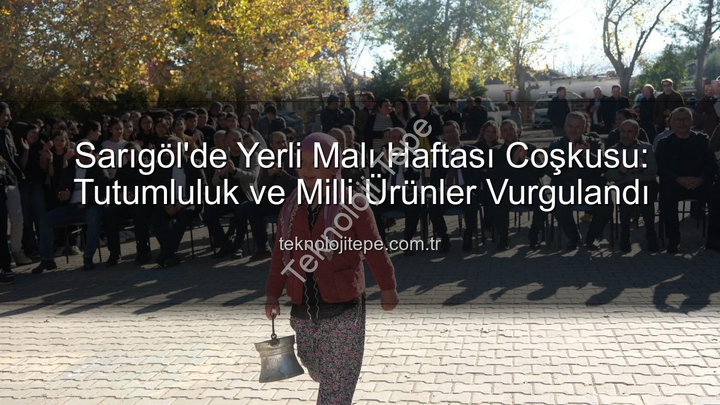 Yerli Malı Haftası - Sarıgöl'de Yerli Malı Haftası Coşkusu: Tutumluluk ve Milli Ürünler Vurgulandı