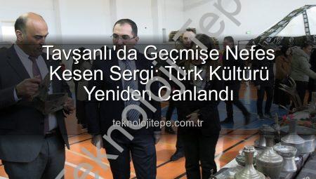 Tavşanlı’da Geçmişe Nefes Kesen Sergi: Türk Kültürü Yeniden Canlandı