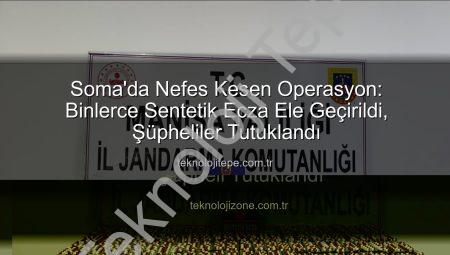 Soma’da Nefes Kesen Operasyon: Binlerce Sentetik Ecza Ele Geçirildi, Şüpheliler Tutuklandı