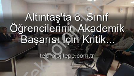 Altıntaş’ta 8. Sınıf Öğrencilerinin Akademik Başarısı İçin Kritik Toplantı: Yeni Stratejiler Belirlendi