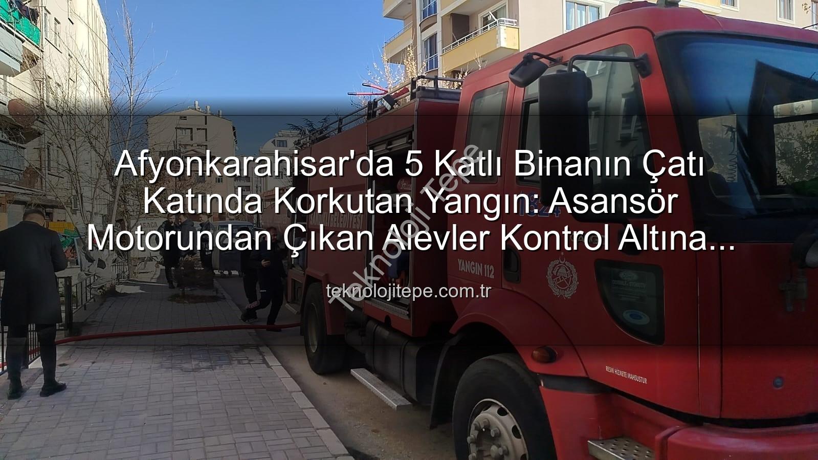 çatı yangını - Afyonkarahisar'da 5 Katlı Binanın Çatı Katında Korkutan Yangın: Asansör Motorundan Çıkan Alevler Kontrol Altına Alındı