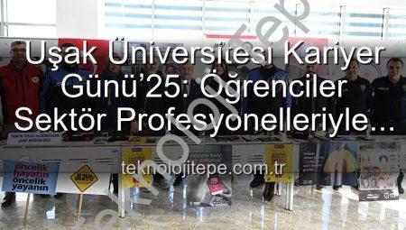 Uşak Üniversitesi Kariyer Günü’25: Öğrenciler Sektör Profesyonelleriyle Buluştu, Geleceğe Hazırlandı