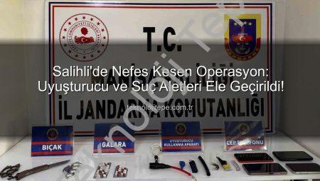 Salihli’de Nefes Kesen Operasyon: Uyuşturucu ve Suç Aletleri Ele Geçirildi!