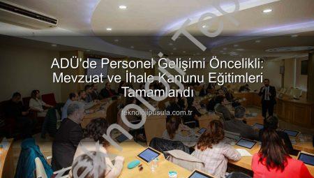 ADÜ’de Akademik ve İdari Personele Yönelik Kapsamlı Hizmet İçi Eğitimler Tamamlandı