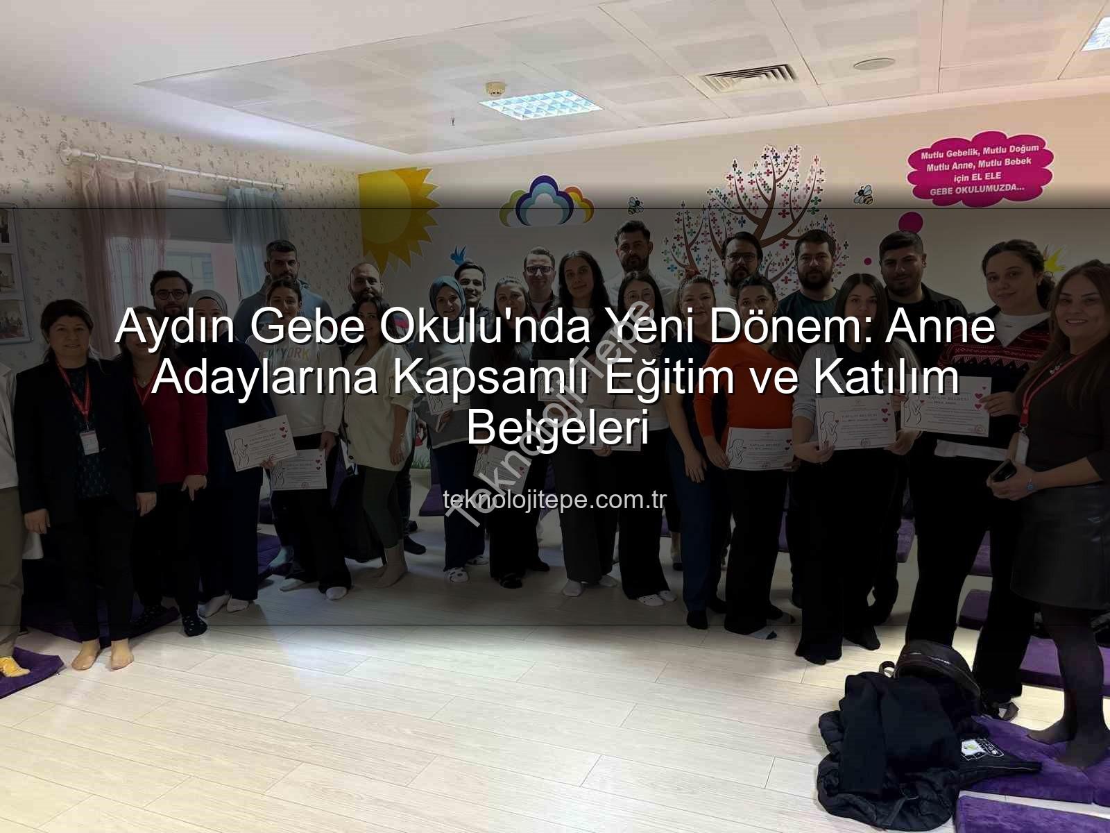 Gebe Okulu - Aydın Gebe Okulu'nda Yeni Dönem: Anne Adaylarına Kapsamlı Eğitim ve Katılım Belgeleri