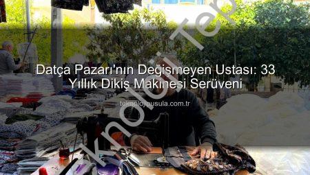 Datça Pazarı’nın Değişmeyen Emektarı: 33 Yıldır Dikiş Makinesiyle Hizmet Veriyor
