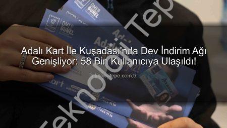 Adalı Kart İle Kuşadası’nda Dev İndirim Ağı Genişliyor: 58 Bin Kullanıcıya Ulaşıldı!