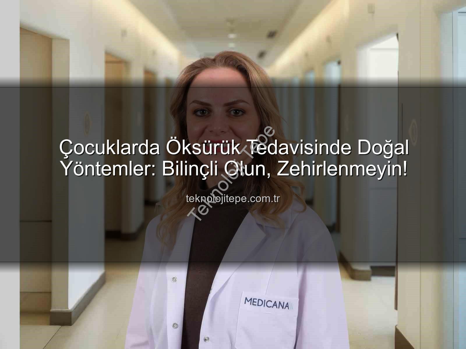 çocuklarda öksürük - Çocuklarda Öksürük Tedavisinde Doğal Yöntemler: Bilinçli Olun, Zehirlenmeyin!