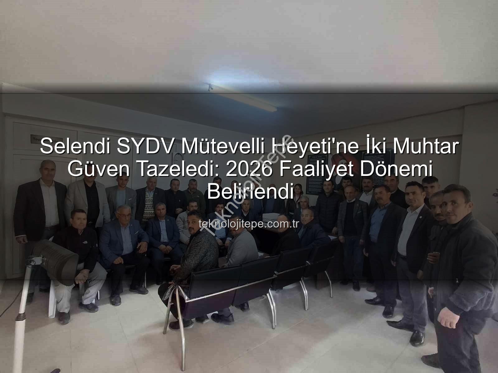 Selendi SYDV mütevelli heyeti - Selendi SYDV Mütevelli Heyeti'ne İki Muhtar Güven Tazeledi: 2026 Faaliyet Dönemi Belirlendi