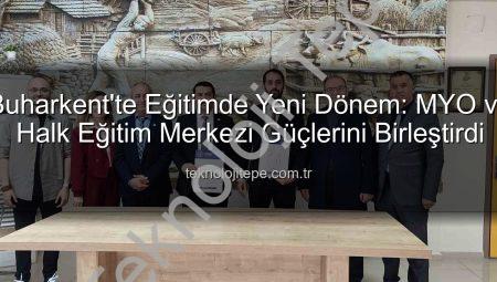 Buharkent’te Eğitimde Yeni Dönem: MYO ve Halk Eğitim Merkezi Güçlerini Birleştirdi
