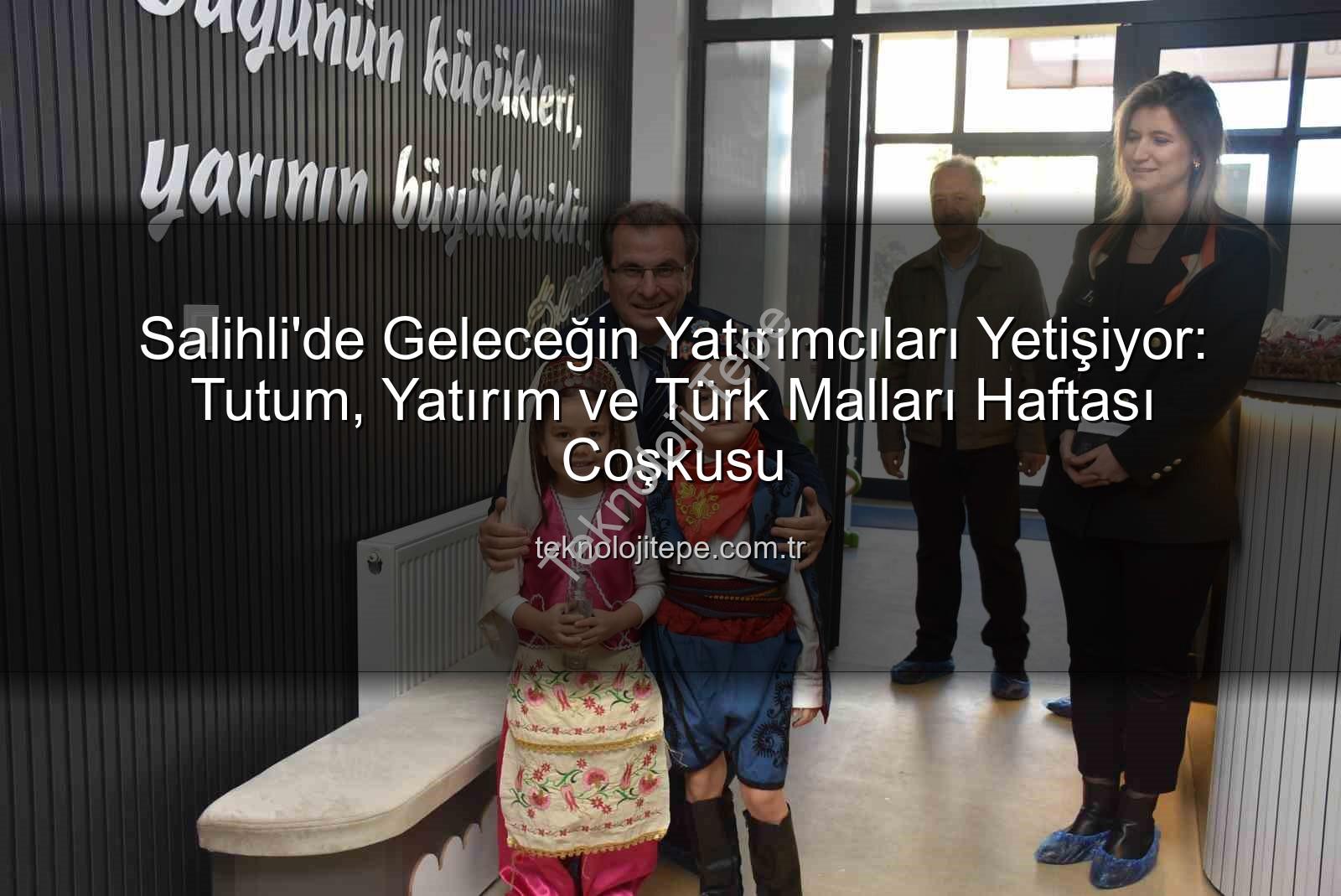 Tutum Yatırım Türk Malları Haftası - Salihli'de Geleceğin Yatırımcıları Yetişiyor: Tutum, Yatırım ve Türk Malları Haftası Coşkusu