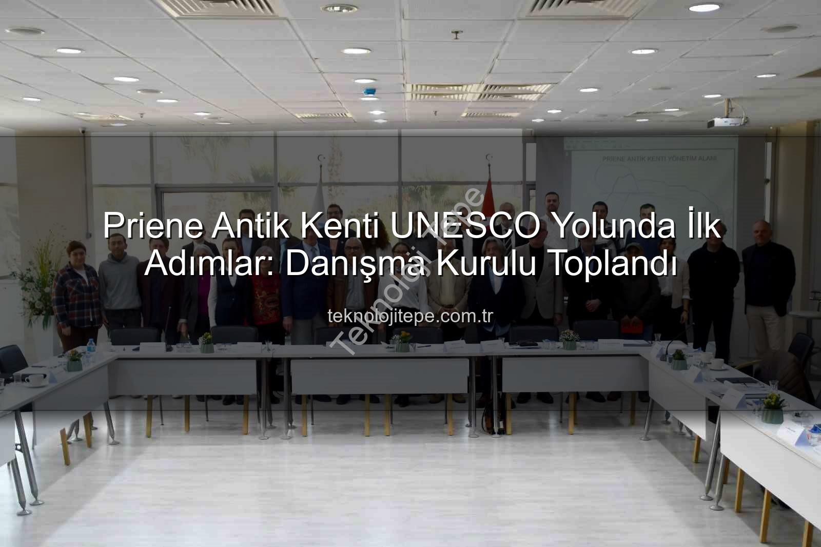 Priene Antik Kenti - Priene Antik Kenti UNESCO Yolunda İlk Adımlar: Danışma Kurulu Toplandı