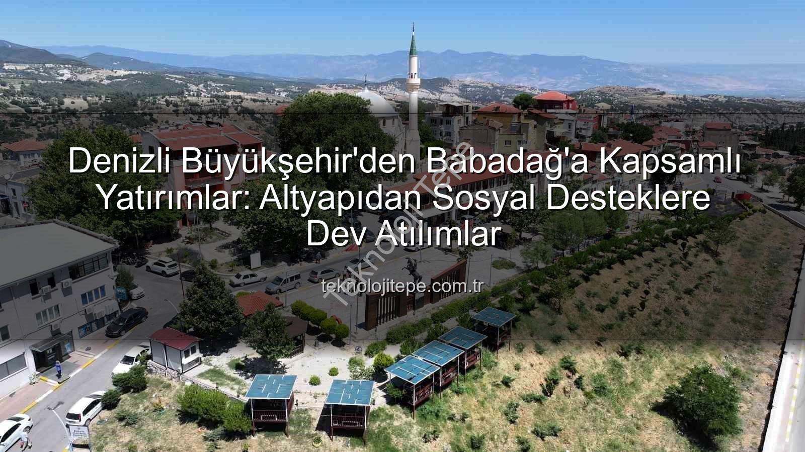 Babadağ yatırımlar - Denizli Büyükşehir'den Babadağ'a Kapsamlı Yatırımlar: Altyapıdan Sosyal Desteklere Dev Atılımlar